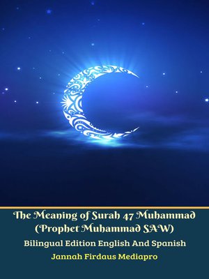 cover image of The Meaning of Surah 47 Muhammad (Prophet Muhammad SAW) From Holy Quran Bilingual Edition English and Spanish